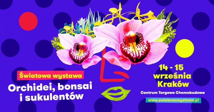 Światowa Wystawa Orchidei, Bonsai i Sukulentów - Kraków